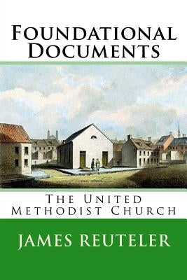 Foundational Documents: The United Methodist Church Paperback Createspace Independent Publishing Platform