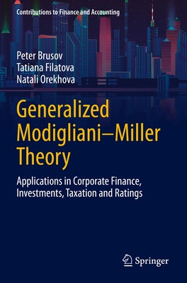 Generalized Modigliani-Miller Theory: Applications in Corporate Finance, Investments, Taxation and Ratings Paperback Springer