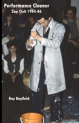 Performance Cleaner: Zap Club 1984-86 Paperback Triarchy Press Ltd