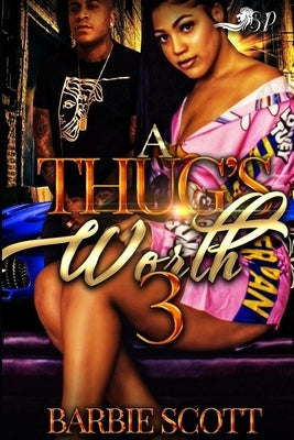 A Thugs Worth 3 Paperback Independently Published