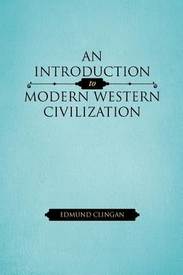 An Introduction to Modern Western Civilization Paperback iUniverse