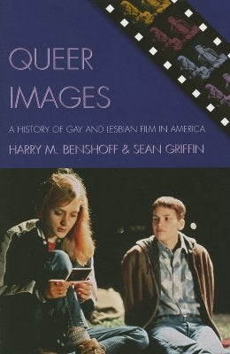 Queer Images: A History of Gay and Lesbian Film in America Paperback Rowman & Littlefield Publishers