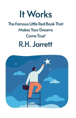 It Works: The Famous Little Red Book That Makes Your Dreams Come True Paperback Lushena Books