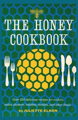 The Honey Cookbook Paperback Wicwas Press