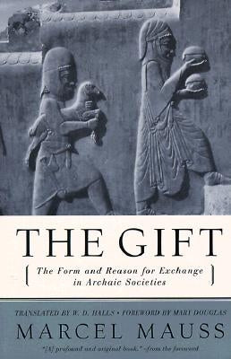 The Gift: The Form and Reason for Exchange in Archaic Societies W. W. Norton & Company