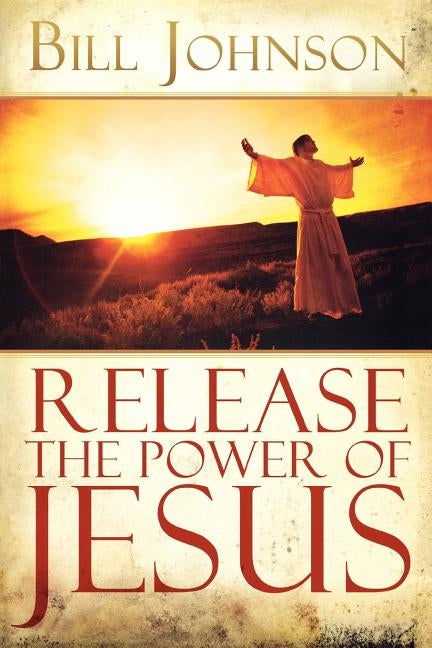 Release the Power of Jesus Paperback Destiny Image Incorporated
