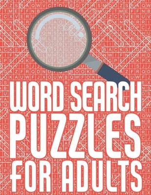 Word Search Puzzles For Adults: Large Print Word Find Puzzle Book with 4000 Words and 200 Puzzles with Solutions Paperback Independently Published