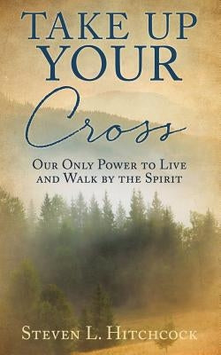 Take Up Your Cross Paperback Xulon Press
