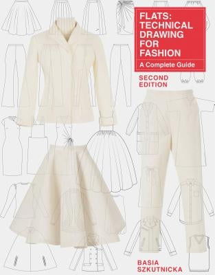 Flats: Technical Drawing for Fashion, Second Edition: A Complete Guide Paperback Laurence King