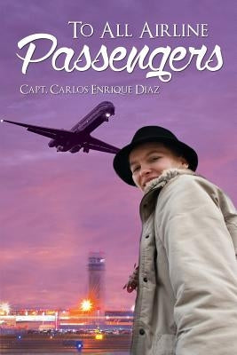 To All Airline Passengers Paperback Dorrance Publishing Co.
