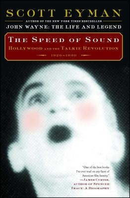 The Speed of Sound: Hollywood and the Talkie Revolution 1926-1930 Paperback Simon & Schuster
