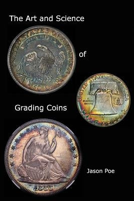 The Art and Science of Grading Coins Paperback Createspace Independent Publishing Platform