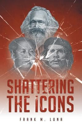 Shattering the Icons Paperback Page Publishing, Inc.