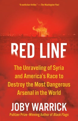 Red Line: The Unraveling of Syria and America's Race to Destroy the Most Dangerous Arsenal in the World Paperback Anchor Books