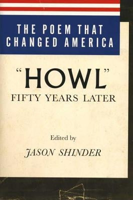 The Poem That Changed America: Howl Fifty Years Later Paperback Farrar, Straus and Giroux