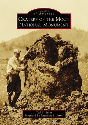 Craters of the Moon National Monument Paperback Arcadia Publishing (SC)