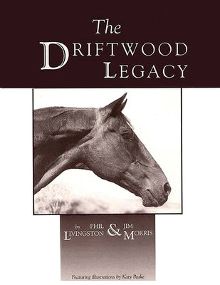 The Driftwood Legacy: A Great Usin' Horse and Sire of Usin' Horses Paperback Wild Horse Press