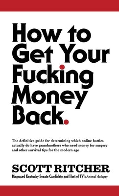 How to Get Your Fucking Money Back Paperback K Composite Media