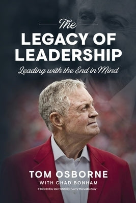 The Legacy of Leadership: Leading with the End in Mind Paperback Cross Training Publishing