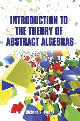 Introduction to the Theory of Abstract Algebras Paperback Dover Publications