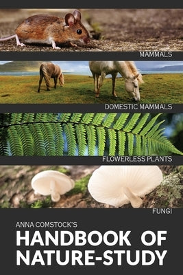 The Handbook Of Nature Study in Color - Mammals and Flowerless Plants Paperback Living Book Press