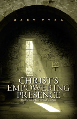 Christ's Empowering Presence: The Pursuit of God through the Ages Paperback IVP Books
