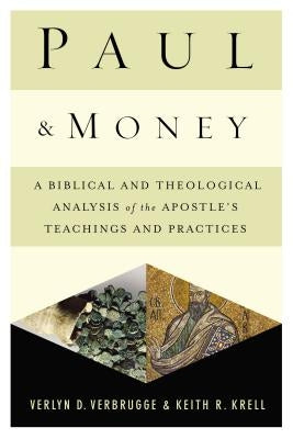 Paul and Money: A Biblical and Theological Analysis of the Apostle's Teachings and Practices Paperback Zondervan Academic