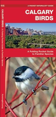 Calgary Birds: A Folding Pocket Guide to Familiar Species Paperback Waterford Press