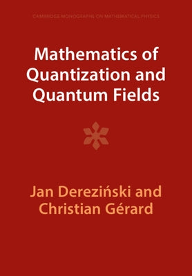 Mathematics of Quantization and Quantum Fields Paperback Cambridge University Press