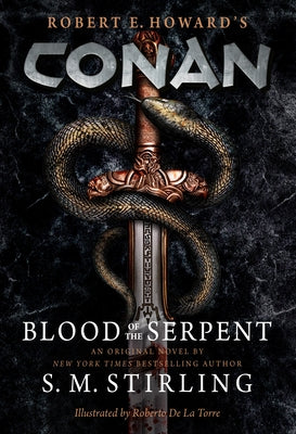 Conan - Blood of the Serpent: The All-New Chronicles of the Worlds Greatest Barbarian Hero Paperback Titan Books (UK)