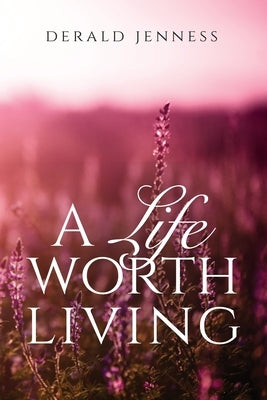 A Life Worth Living Paperback Trilogy Christian Publishing