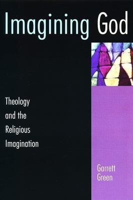 Imagining God: Theology and the Religious Imagination Paperback William B. Eerdmans Publishing Company