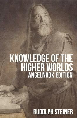 Knowledge of The Higher Worlds (and It's Attainment) Paperback Createspace Independent Publishing Platform