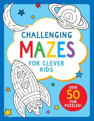 Challenging Mazes for Clever Kids by 
