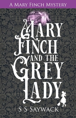 Mary Finch and the Grey Lady Paperback S S S Press