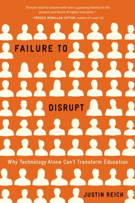 Failure to Disrupt: Why Technology Alone Can't Transform Education Paperback Harvard University Press