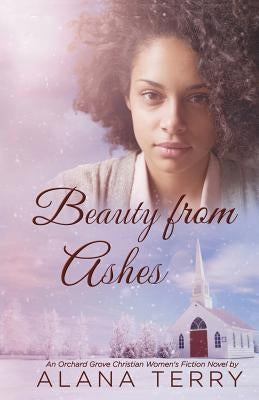 Beauty from Ashes Paperback Alana Terry