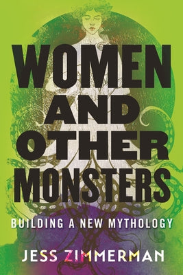 Women and Other Monsters: Building a New Mythology Paperback Beacon Press