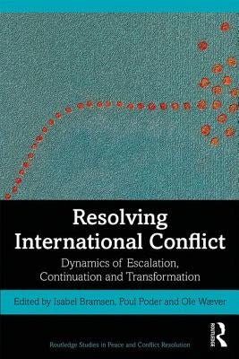 Resolving International Conflict: Dynamics of Escalation, Continuation and Transformation Paperback Routledge
