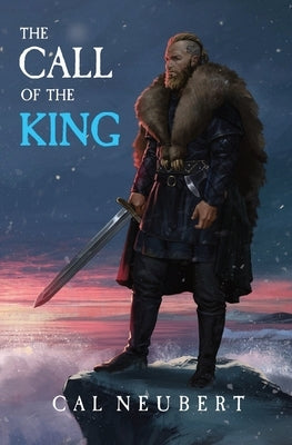 The Call of the King: The Bear King Book 1 Paperback Cal Neubert