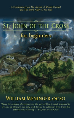St. John of the Cross for Beginners: A Commentary on the Ascent of Mount Carmel and the Dark Night of the Soul Paperback Lantern Publishing & Media