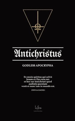 Antichristus: Godless Apocrypha Paperback Lcfns