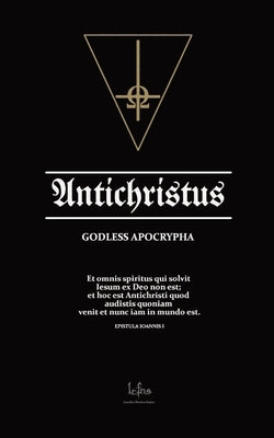 Antichristus: Godless Apocrypha by Ns, Lcf