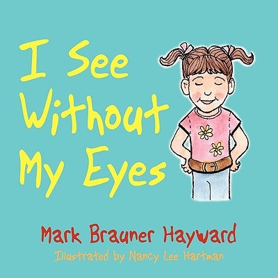 I See Without My Eyes Paperback Authorhouse