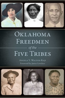 Oklahoma Freedmen of the Five Tribes Paperback History Press
