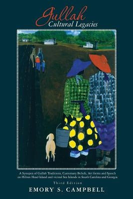 Gullah Cultural Legacies: : A Synopsis of Gullah Traditions, Customary Beliefs, Art forms and Speech on Hilton Head Island and vicinal Sea Islan Paperback Bowker Identifiers
