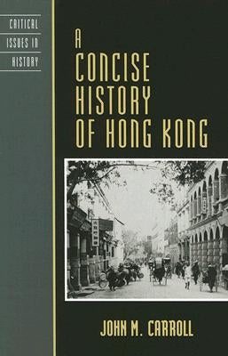 A Concise History of Hong Kong by Carroll, John L.