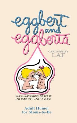 Eggbert and Eggberta: From the Original published in 1961 Paperback Createspace Independent Publishing Platform