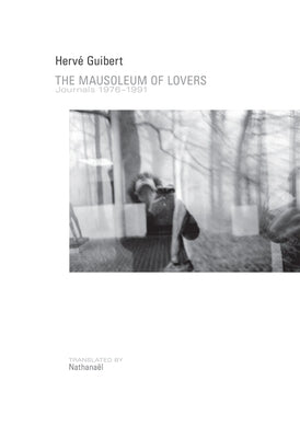 The Mausoleum of Lovers: Journals 1976a 1991 Paperback Nightboat Books