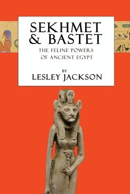 Sekhmet & Bastet: The Feline Powers of Egypt Paperback Avalonia